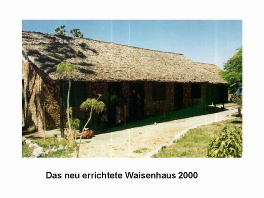 Das neu errichtete Waisenhaus 2000